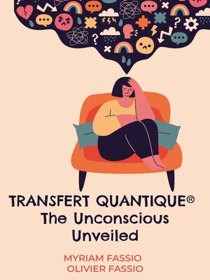 cover image of Transfert quantique&#174; the Unconscious Unveiled